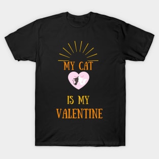 My cat is my valentine T-Shirt